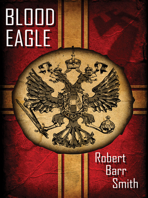 Title details for Blood Eagle by Robert Barr Smith - Available